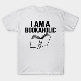 Book - I am a bookaholic T-Shirt